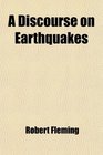 A Discourse on Earthquakes