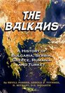 The Balkans A History Of Bulgaria Serbia Greece Rumania and Turkey