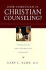 How Christian Is Christian Counseling The Dangerous Secular Influences That Keep Us from Caring for Souls