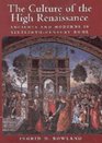 The Culture of the High Renaissance  Ancients and Moderns in SixteenthCentury Rome