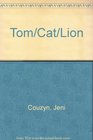 Tom/Cat/Lion