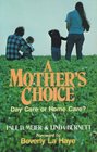A Mother's Choice: Day Care or Home Care?