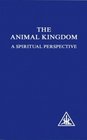 The Animal Kingdom: A Spiritual Perspective