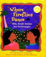 Where Fireflies Dance / Ah donde bailan las lucirnagas