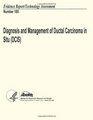 Diagnosis and Management of Ductal Carcinoma in Situ  Evidence Report/Technology Assessment Number 185