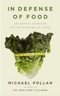 In Defense of Food: The Myth of Nutrition and the Pleasures of Eating