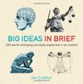 Big Ideas in Brief 200 WorldChanging Concepts Explained in an Instant