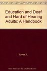 Education and Deaf and Hard of Hearing Adults A Handbook