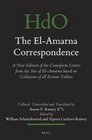 The ElAmarna Correspondence  A New Edition of the Cuneiform Letters from the Site of ElAmarna Based on Collations of All Extant Tablets  Studies Section 1 The Near and Middle East
