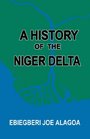 A History of the Niger Delta An Historical Interpretation of Ijo Oral Tradition