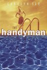 The Handyman  A Novel