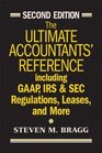 The Ultimate Accountants' Reference: Including GAAP, IRS & SEC Regulations, Leases, and More