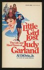 Little Girl Lost The Life and Hard Times of Judy Garland