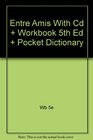 Entre Amis With Cd  Workbook 5th Ed  Pocket Dictionary