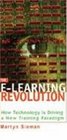 The ELearning Revolution How Technology is Driving a New Training Paradigm