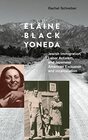 Elaine Black Yoneda Jewish Immigration Labor Activism and Japanese American Exclusion and Incarceration