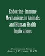 EndocrineImmune Mechanisms in Animals and Human Health Implications