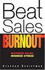Beat Sales Burnout Maximize Sales Minimize Stress