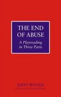 The End of Abuse A Playreading in Three Parts