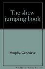 THE SHOW JUMPING BOOK