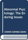 Abnormal Psychology The Enduring Issues