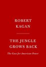 The Jungle Grows Back America and Our Imperiled World