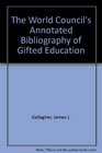 The World Council's Annotated Bibliography of Gifted Education