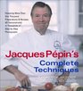 Jacques Pepin's Complete Techniques