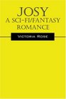 Josy  A SciFi/Fantasy Romance