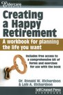 Creating a Happy Retirement A workbook for planning the life you want