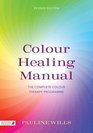 Color Healing Manual: The Complete Color Therapy Programme