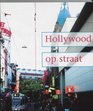 Hollywood Op Straat Film En Televisie in De Hedendaagse Mediacultuur