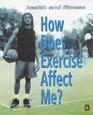 How Does Exercise Affect Me