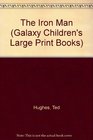 The Iron Man (Galaxy Children's Large Print Books)