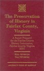 The Preservation of History in Fairfax County Virginia A Report Prepared for the Fairfax County History Commission Fairfax County Virginia 2001