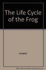 The Life Cycle of the Frog