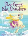 Polar Brrr's Big Adventure A PictureReading Book for Young Children