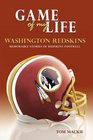 Game of My Life Washington Redskins Memorable Stories of Redskins Football