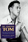 My Friend Tom The PoetPlaywright Tennessee Williams