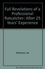 Full Revelations of a Professional Ratcatcher After 25 Years' Experience