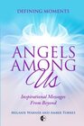 Angels Among Us Inspirational Messages From Beyond