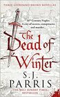 The Dead of Winter Three gripping Tudor historical crime thriller novellas from a No 1 Sunday Times bestselling fiction author perfect for Christmas