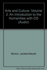 Arts and Culture Volume 2 An Introduction to the Humanities with CD