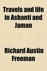 Travels and life in Ashanti and Jaman