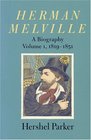 Herman Melville  A Biography
