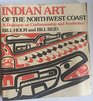Indian Art of the Northwest Coast A Dialogue on Craftmanship and Aesthetics