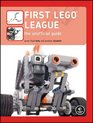 FIRST LEGO League The Unofficial Guide