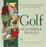 Golf: A Good Walk Spoiled