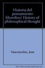 Historia del pensamiento filosofico/ History of philosophical thought