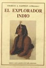 El explorador indio  saberes y artes prcticas del indio americano